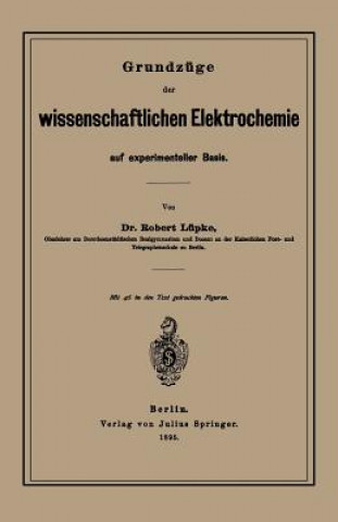 Kniha Grundz ge Der Wissenschaftlichen Elektrochemie Auf Experimenteller Basis Robert Lüpke