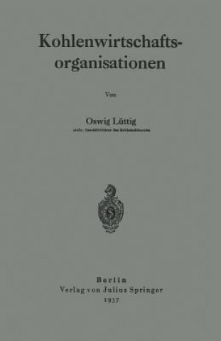 Knjiga Kohlenwirtschaftsorganisationen Oswig Lüttig