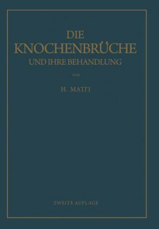 Knjiga Die Knochenbruche Und Ihre Behandlung H. Matti