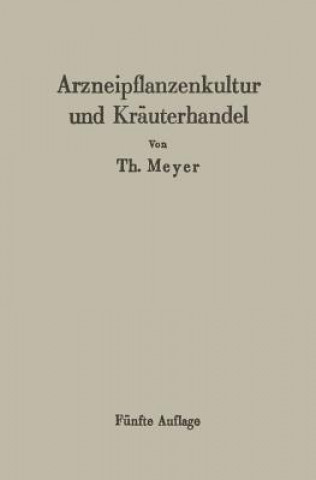 Könyv Arzneipflanzenkultur Und Kr uterhandel Th. Meyer