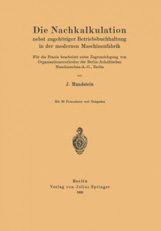 Carte Die Nachkalkulation Nebst Zugehoeriger Betriebsbuchhaltung in Der Modernen Maschinenfabrik J. Mundstein