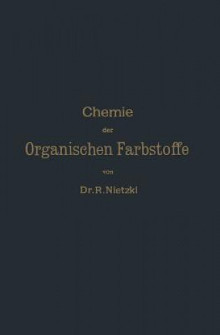 Kniha Chemie Der Organischen Farbstoffe Rudolf Nietzki