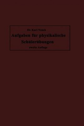 Könyv Aufgaben Fur Physikalische Schulerubungen Karl Noack