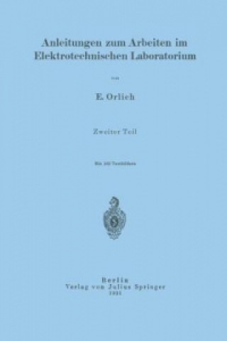 Book Anleitungen zum Arbeiten im Elektrotechnischen Laboratorium E. Orlich