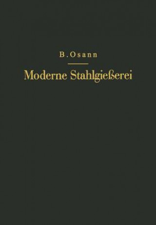 Carte Moderne Stahlgie erei F r Unterricht Und Praxis NA Osann