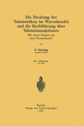 Книга Deckung Der Valutarisiken Im Warenhandel Und Die Buchfuhrung UEber Valutatransaktionen Paul Ostertag