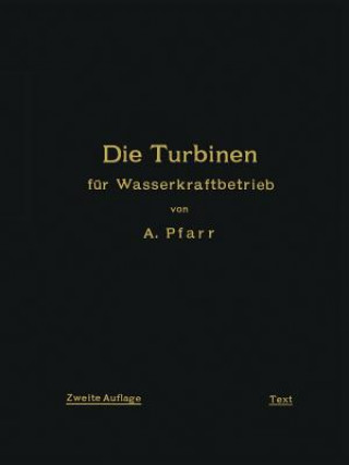 Kniha Die Turbinen F r Wasserkraftbetrieb A Pfarr