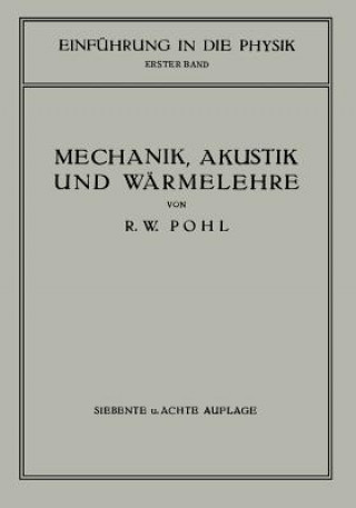 Knjiga Einf hrung in Die Mechanik, Akustik Und W rmelehre R.W. Pohl