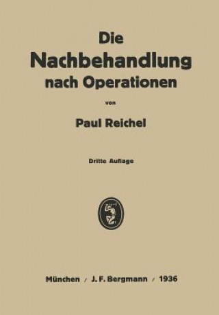 Kniha Die Nachbehandlung Nach Operationen Paul Reichel