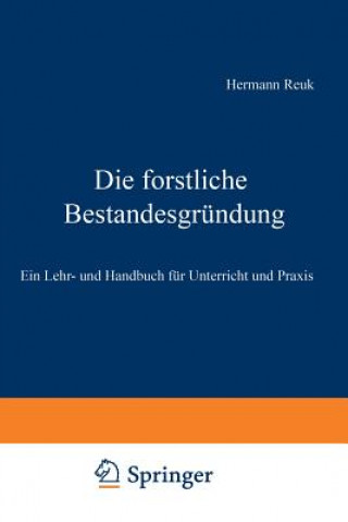 Книга Die Forstliche Bestandesgr ndung Hermann Reuß