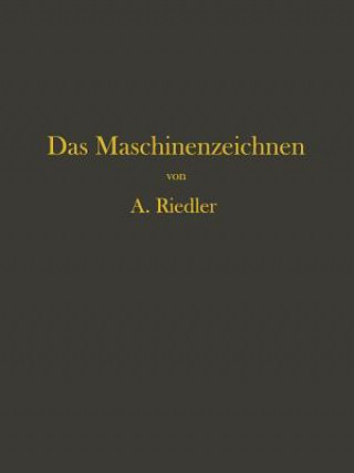 Książka Das Maschinen-Zeichnen Alois Riedler