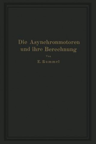 Книга Die Asynchronmotoren Und Ihre Berechnung Erich Rummel