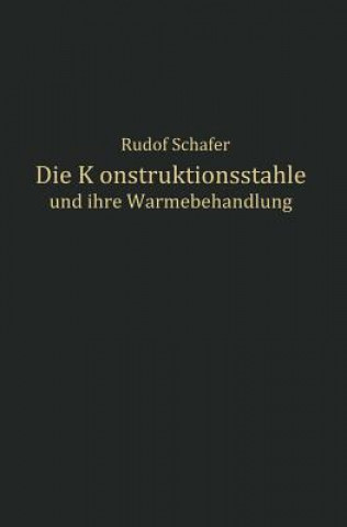 Könyv Die Konstruktionsst hle Und Ihre W rmebehandlung Rudolf Schäfer