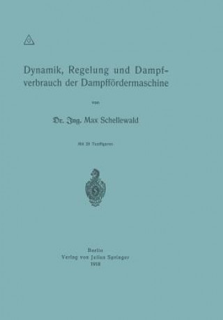 Carte Dynamik, Regelung Und Dampfverbrauch Der Dampff rdermaschine Max Schellewald