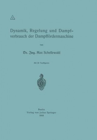 Книга Dynamik, Regelung Und Dampfverbrauch Der Dampff rdermaschine Max Schellewald