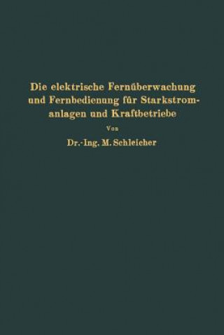 Kniha Elektrische Fern berwachung Und Fernbedienung F r Starkstromanlagen Und Kraftbetriebe NA Schleicher