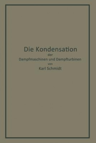 Carte Kondensation Der Dampfmaschinen Und Dampfturbinen Karl Schmidt