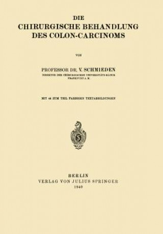 Kniha Die Chirurgische Behandlung Des Colon-Carcinoms Victor Schmieden