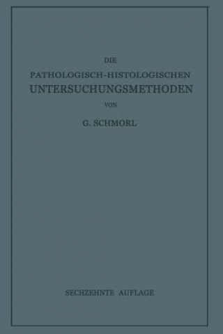 Carte Die Pathologisch-Histologischen Untersuchungsmethoden G. Schmorl