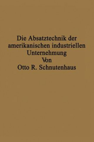 Carte Die Absatztechnik Der Amerikanischen Industriellen Unternehmung Otto R. Schnutenhaus
