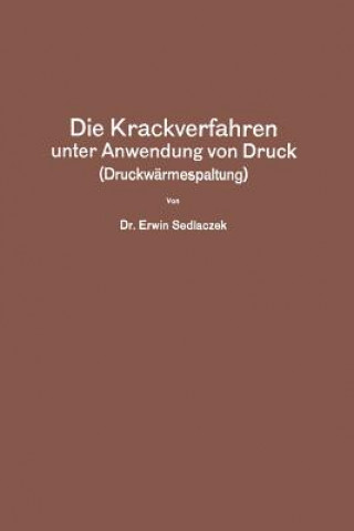 Carte Die Krackverfahren Unter Anwendung Von Druck (Druckwarmespaltung) Erwin Sedlaczek