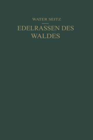 Kniha Edelrassen Des Waldes Walter Seitz