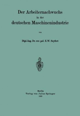 Kniha Der Arbeiternachwuchs in Der Deutschen Maschinenindustrie E. W. Seyfert