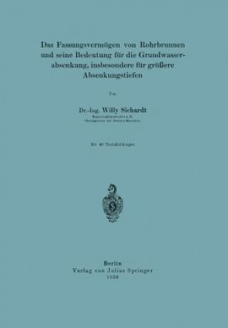 Libro Fassungsvermoegen Von Rohrbrunnen Und Seine Bedeutung Fur Die Grundwasserabsenkung, Insbesondere Fur Groessere Absenkungstiefen Willy Sichardt