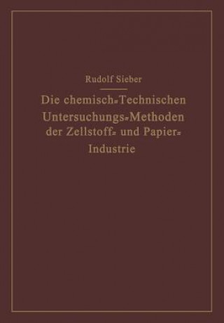 Carte Chemisch-Technischen Untersuchungs-Methoden Der Zellstoff- Und Papier-Industrie Rudolf Sieber