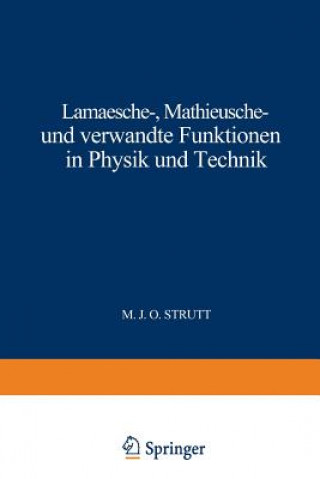 Carte Lam sche - Mathieusche - Und Verwandte Funktionen in Physik Und Technik Maximilian J. O. Strutt