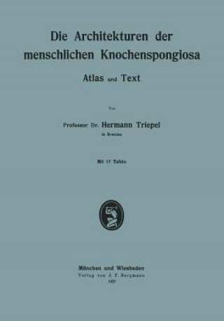 Książka Die Architekturen Der Menschlichen Knochenspongiosa Hermann Triepel