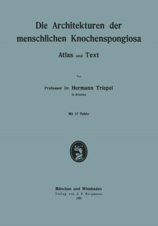 Kniha Die Architekturen Der Menschlichen Knochenspongiosa Hermann Triepel