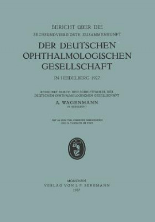 Carte Bericht  ber Die Sechsundvierzigste Zusammenkunft Der Deutschen Ophthalmologischen Gesellschaft in Heidelberg 1927 A. Wagenmann