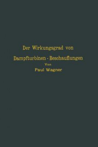 Könyv Der Wirkungsgrad Von Dampfturbinen -- Beschauflungen NA Wagner