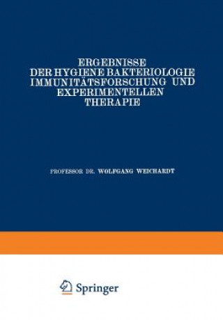 Βιβλίο Ergebnisse Der Hygiene Bakteriologie Immunitatsforschung Und Experimentellen Therapie Wolfgang Weichardt