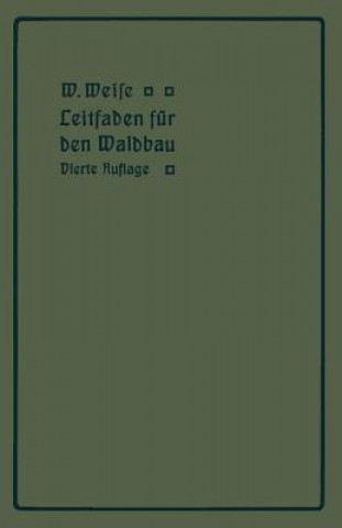 Könyv Leitfaden F r Den Waldbau W. Weise