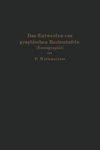 Kniha Das Entwerfen Von Graphischen Rechentafeln Paul Werkmeister