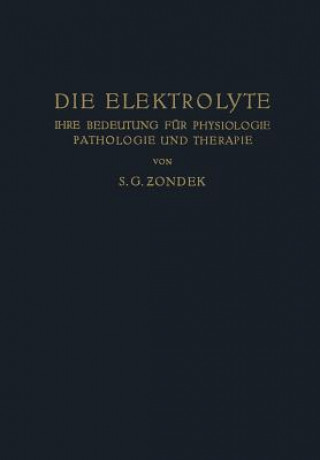 Kniha Die Elektrolyte S. G. Zondek