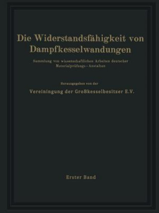 Book Die Widerstandsf higkeit Von Dampfkesselwandungen NA Vereinigung der Großkesselbesitzer E.V.