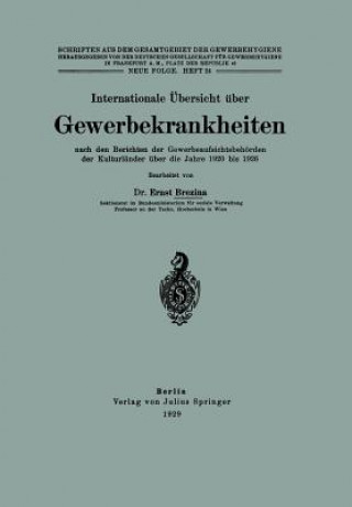 Kniha Internationale UEbersicht UEber Gewerbekrankheiten Nach Den Berichten Der Gewerbeaufsichtsbehoerden Der Kulturlander UEber Die Jahre 1920 Bis 1926 Ernst Brezina