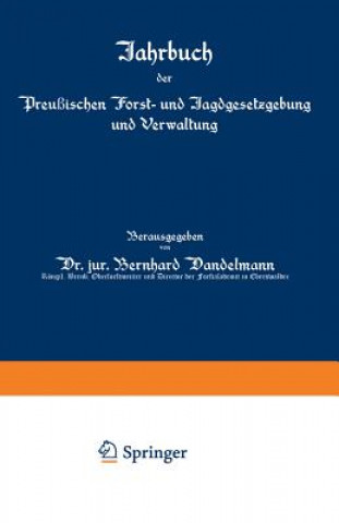 Könyv Jahrbuch Der Preu ischen Forst- Und Jagdgesetzgebung Und Verwaltung O. Mundt