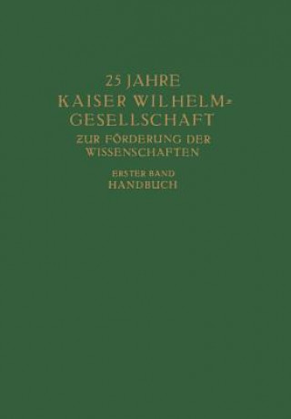 Kniha 25 Jahre Kaiser Wilhelm = Gesellschaft Zur Foerderung Der Wissenschaften Max Planck