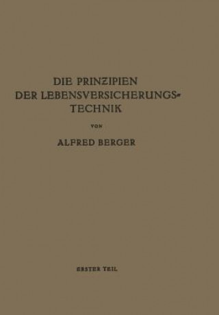 Könyv Die Prinzipien Der Lebensversicherungstechnik Alfred Berger
