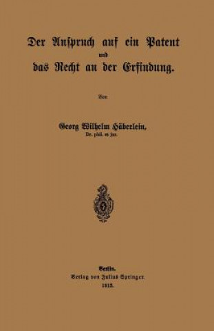 Kniha Anspruch Auf Ein Patent Und Das Recht an Der Erfindung Georg Wilhelm Häberlein