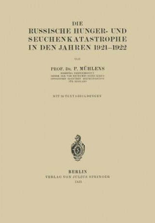 Buch Die Russische Hunger- Und Seuchenkatastrophe in Den Jahren 1921-1922 P. Mühlens