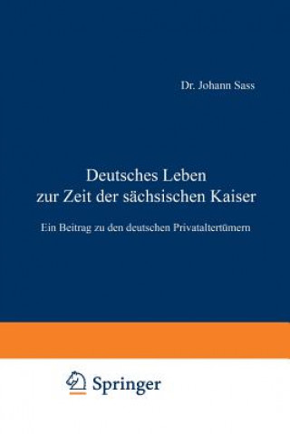 Книга Deutsches Leben Zur Zeit Der Sachsischen Kaiser Johannes Sass