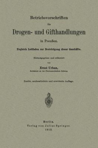 Kniha Betriebsvorschriften Fur Drogen- Und Gifthandlungen in Preussen Ernst Urban