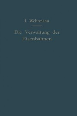 Książka Die Verwaltung Der Eisenbahnen Leo Wehrmann