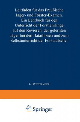 Kniha Leitfaden Fur Das Preussische Jager- Und Foerster-Examen G. Westermeier