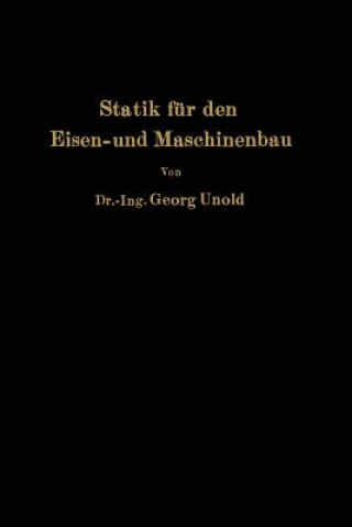 Könyv Statik Fur Den Eisen- Und Maschinenbau Georg Unold